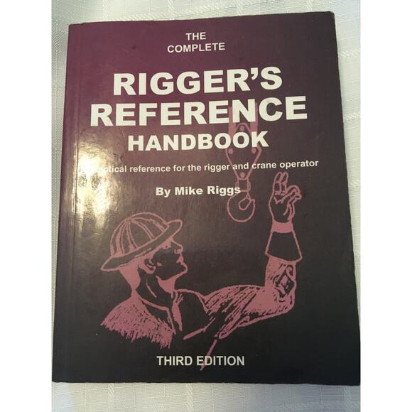 The Complete Riggers Reference Handbook Third Edition by Mike Riggs - Picture 1 of 2